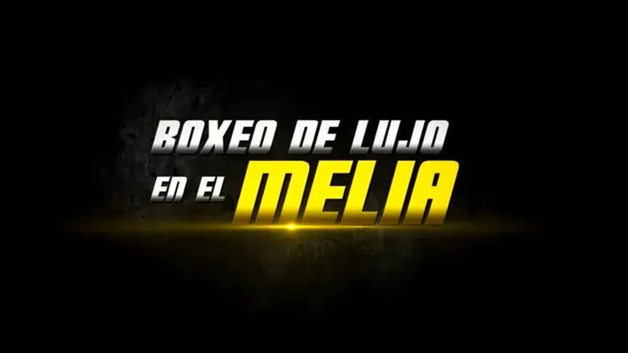 Boxeo de lujo en el Melia