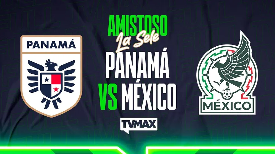 PANAMÁ 🇵🇦  VS 🇲🇽 MÉXICO | AMISTOSO INTERNACIONAL | EN VIVO | TVMAX