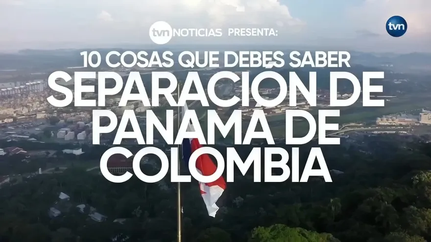 10 cosas que debes saber de la Separación de Panamá de Colombia