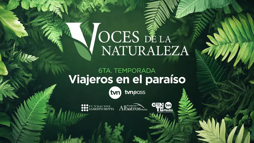 Voces de la Naturaleza estrena su sexta temporada: Viajeros en el Paraíso