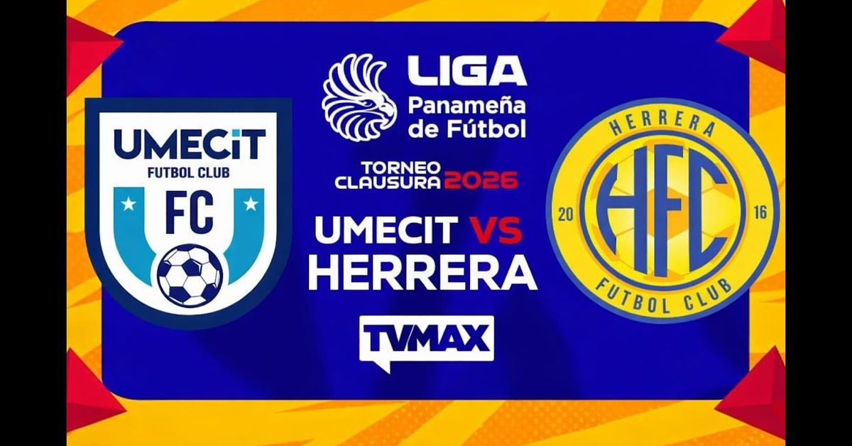 EN VIVO LPF Torneo Clausura 2026| UMECIT FC vs Herrera FC: partido de la jornada 10 por TVMAX, TVN Pass y YouTube