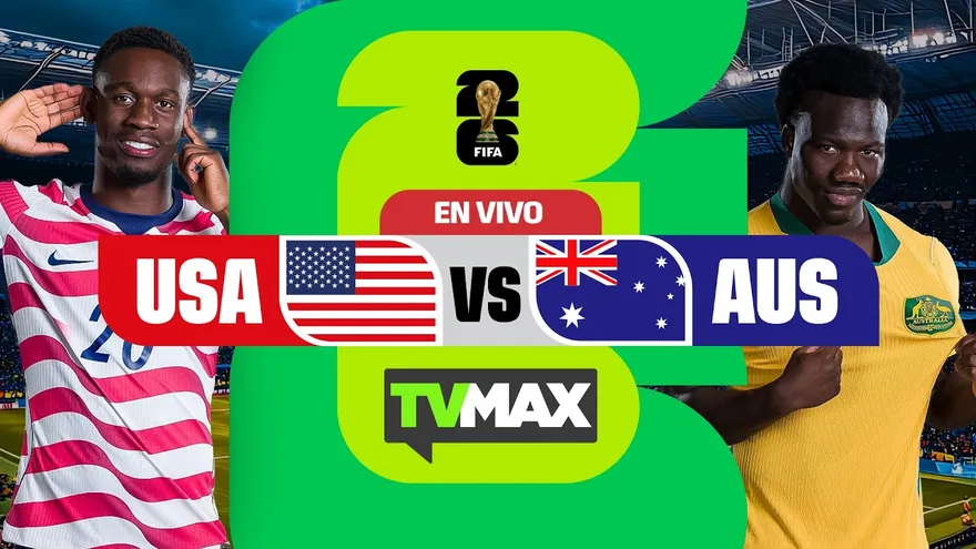 ESTADOS UNIDOS 🇺🇸 VS 🇦🇺 AUSTRALIA | MUNDIAL FIFA 2026 | TVMAX | EN VIVO