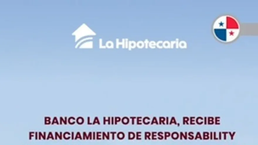 Banco La Hipotecaria, S.A. recibe financiamiento de responsAbility Investments AG
