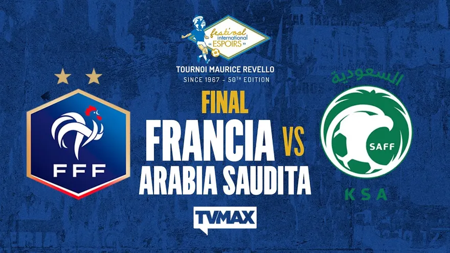 Francia 🇫🇷  🆚 🇸🇦  Arabia Saudita | FINAL | ⚽Torneo Maurice Revello 2025 🏆| EN VIVO | TVMax