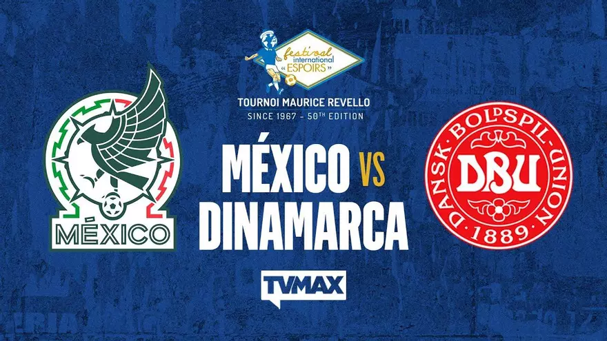 México 🇲🇽  🆚  🇩🇰  Dinamarca | ⚽Torneo Maurice Revello 2025 🏆| EN VIVO | TVMax