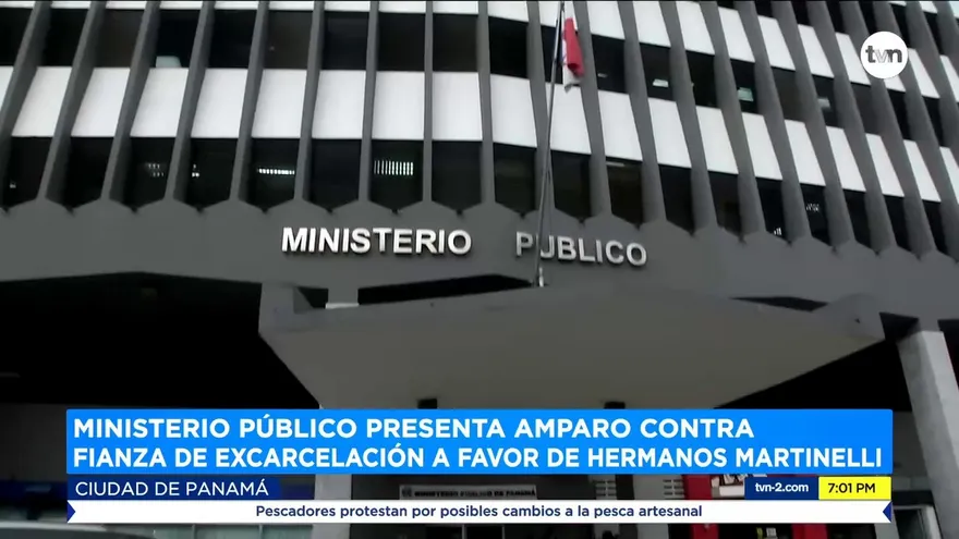 MP presentó un amparo de garantías contra fianza a favor de hermanos Martinelli.