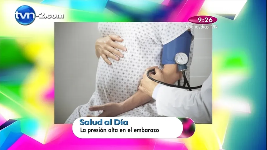 Salud al día - La presión alta en el Embarazo
