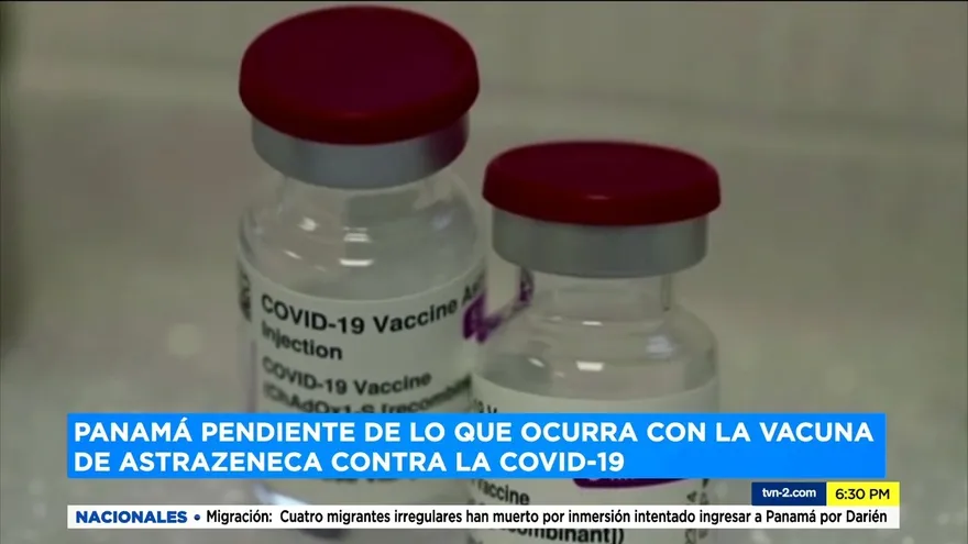 Panamá pendiente de la situación de la vacuna de AstraZeneca