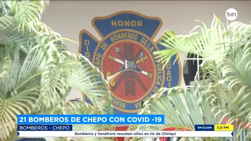 21 bomberos de Chepo CON COVID -19