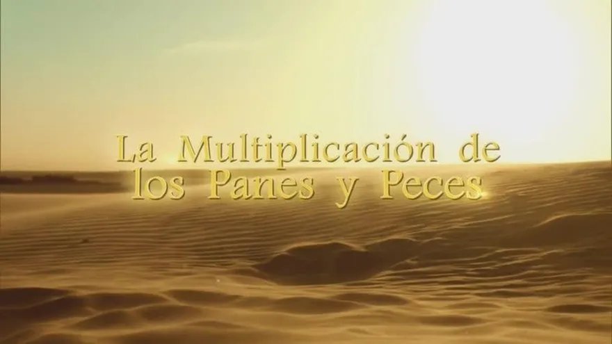 Rey de Reyes Capítulo 1:  La Multiplicación de los panes y peces