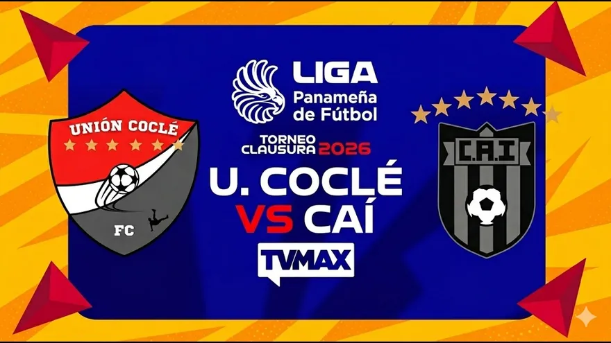 U. COCLÉ VS CAÍ   | ⚽CLAUSURA 2026 LPF | #FULLTVMAX | #ENVIVO