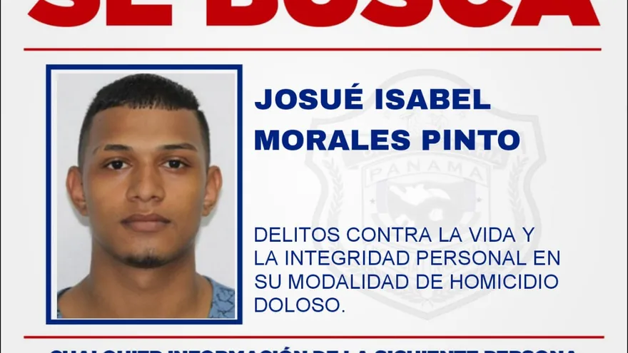 La Policía Nacional hizo un llamado a la ciudadanía para colaborar en la ubicación de Josué Isabel Morales Pinto, de 26 años, quien es requerido por la Fiscalía Regional de Chiriquí por el presunto delito de homicidio doloso agravado.