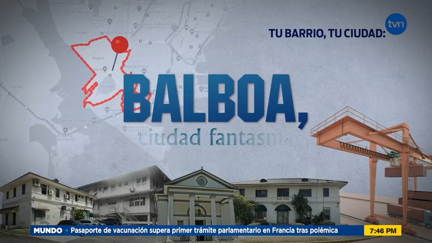 Tu Barrio, Tu Ciudad: Balboa, ciudad fantasma