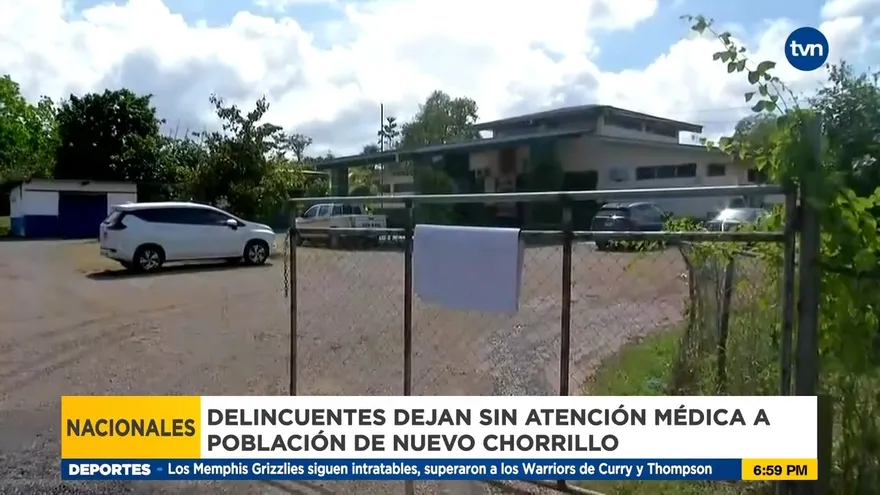 Delincuentes afectan la atención médica en Nuevo Chorrillo