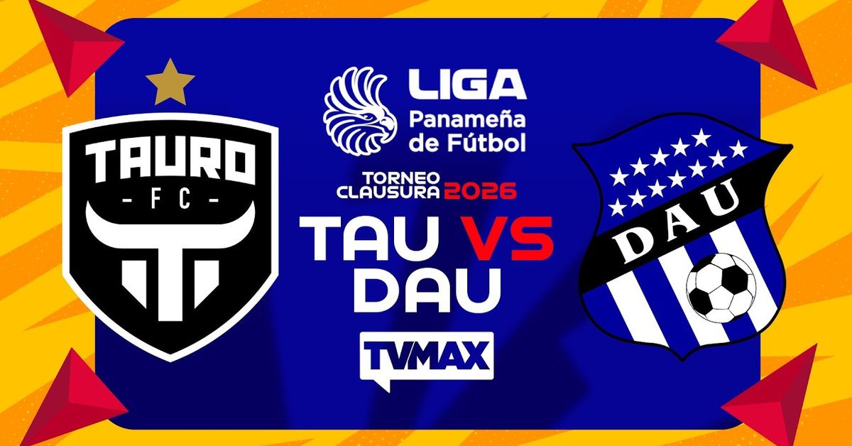 EN VIVO LPF Torneo Clausura 2026| Tauro FC vs Árabe Unido: partido de la jornada 13 por TVMAX, TVN Pass y YouTube