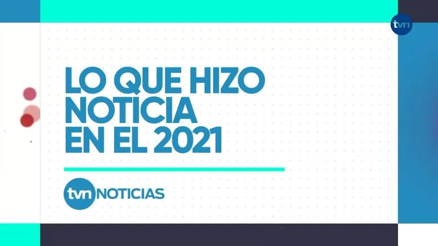Lo que hizo noticia en el 2021 (Parte 1)